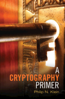 A Cryptography Primer: Secrets and Promises 1107603455 Book Cover