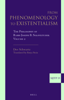 From Phenomenology to Existentialism: The Philosophy of Rabbi Joseph B. Soloveitchik, Volume 2 900424333X Book Cover