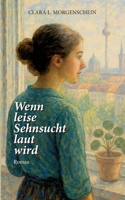 Wenn leise Sehnsucht laut wird (German Edition) 3759733689 Book Cover