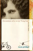 The Woman Who Wrote "King Lear," and Other Stories 1929355394 Book Cover