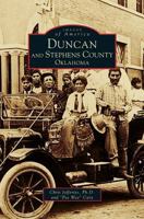 Duncan and Stephens County, Oklahoma 1531602061 Book Cover