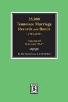 35,000 Tennessee Marriage Records and Bonds 1783-1870, "O-Z". ( Volume #3 ) 0893082252 Book Cover