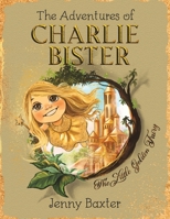 The Adventures of Charlie Bister 1528995457 Book Cover