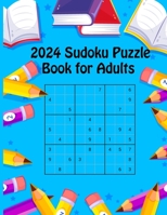 2024 Sudoku Puzzle Book for Adults: Medium to Hard Sudoku Puzzles with Solutions B0CLD7TNDF Book Cover