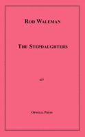 The Stepdaughters (Ophelia Press) 1596543701 Book Cover