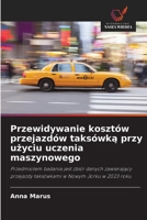 Przewidywanie kosztów przejazdów taksówka przy uzyciu uczenia maszynowego (Polish Edition) 6208511739 Book Cover