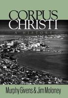 Corpus Christi - A History 0983256500 Book Cover