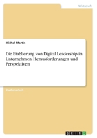 Die Etablierung von Digital Leadership in Unternehmen. Herausforderungen und Perspektiven 3346385043 Book Cover