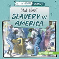 Q & A about Slavery in America 1978544316 Book Cover