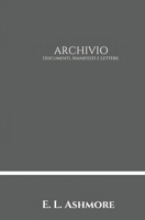 ARCHIVIO: Documenti, Manifesti e Lettere (Italian Edition) B0GNFCF9HJ Book Cover