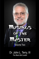 Musings of the Master - Volume 2: Leadership Insights from "The Black Belt Leader" B0FKTQNX4R Book Cover