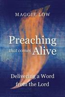 Preaching That Comes Alive: Delivering a Word from the Lord 1783682442 Book Cover