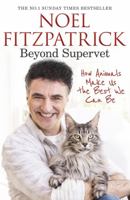 Beyond Supervet: How Animals Make Us The Best We Can Be 1398706477 Book Cover