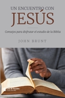 Un encuentro con Jesús: Consejos para disfrutar el estudio de la Biblia (Spanish Edition) 1656627825 Book Cover
