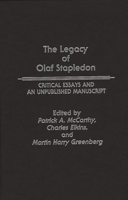 The Legacy of Olaf Stapledon: Critical Essays and an Unpublished Manuscript (Contributions to the Study of Science Fiction and Fantasy) 0313261148 Book Cover