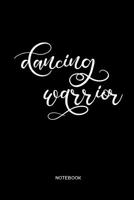 dancing warrior Notebook: Yoga, Fitness and dancer´s Notebook or Organizer for Yoga and Dancing Teachers, Women and Men, Yogis and Yoginis 179760466X Book Cover