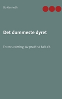 Det dummeste dyret: En revurdering. Av praktisk talt alt. 9179690866 Book Cover