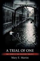 A Trial of One 0595445713 Book Cover