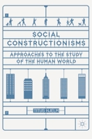 Social Constructionisms: Approaches to the Study of the Human World 1403939993 Book Cover