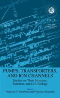 Pumps, Transporters, and Ion Channels: Studies on Their Structure, Function, and Cell Biology 0306486598 Book Cover