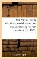 Observations Sur Le Rétablissement d'Un Second Opéra-Comique, Par Un Amateur 2329008708 Book Cover