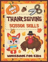 Thanksgiving Scissor Skills Workbook for Kids Ages 3-5: Cut & Paste Activity Book for Preschool B08MSLX341 Book Cover