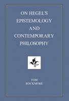 On Hegel's Epistemology and Contemporary Philosophy 1573923516 Book Cover