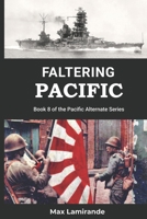 Faltering Pacific: Book 8 of the Pacific Alternate Series B0CQBHB7WW Book Cover