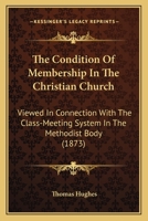 The Condition of Membership in the Christian Church 0469101148 Book Cover