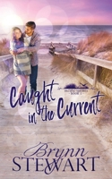 Caught in the Current: A Contemporary Christian Small Beach Town Romance (Pacific Shores) 1942982550 Book Cover