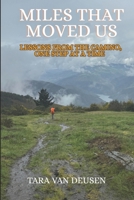 Miles That Moved Us: Lessons from the Camino: One Step at a Time B0GHRCTJ8J Book Cover