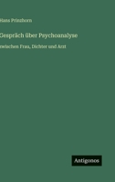 Gespräch über Psychoanalyse: zwischen Frau, Dichter und Arzt (German Edition) 356340674X Book Cover
