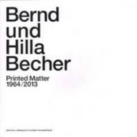 Bernd Und Hilla Becher Printed Matter 1964/2013 2883501025 Book Cover
