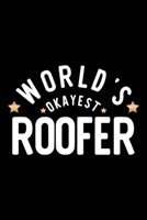 World's Okayest Roofer: Nice Notebook for Roofer Funny Christmas Gift Idea for Roofer Roofer Journal 100 pages 6x9 inches 1704270936 Book Cover