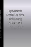 Ephesians: United as One and Living a New Life: A Devotional Journey with Paul about Transformation B0G5DYYSSB Book Cover