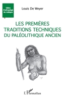 Les premières traditions techniques du Paléolithique ancien (Cahiers d'Anthropologie Des Techniques En Prehistoire) (French Edition) 2343213240 Book Cover