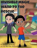 Invisible Magic Wand to the Rescue 0916176916 Book Cover