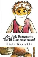 My Body Remembers the 10 Commandments! 1461117151 Book Cover