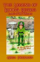 The Legend of Booga Bearia: Land of the Minoot 1413784119 Book Cover
