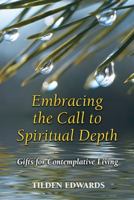 Embracing the Call to Spiritual Depth: Gifts for Contemplative Living 0809146274 Book Cover