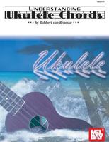 Mel Bay Presents Understanding Ukulele Chords 0786672153 Book Cover