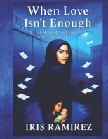 When Love Isn’t Enough: A True Story of Soul Ties, Scars, and Survival B0FP2C9GP9 Book Cover