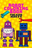 Robot Coloring Book: Fantastic Illustrations for Kids Ages 2-5 B08YQFVRVV Book Cover