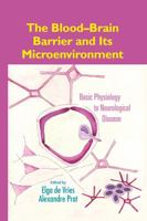 The Blood-Brain Barrier and Its Microenvironment: Basic Physiology to Neurological Disease 0849398924 Book Cover