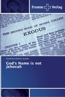 God's Name is not Jehovah 6202442131 Book Cover