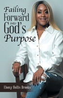 Failing Forward into God’s Purpose 1664207740 Book Cover
