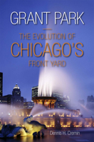Grant Park: The Evolution of Chicago's Front Yard 0809339102 Book Cover