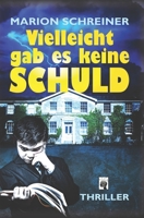 Vielleicht Gab Es Keine Schuld: Die Gelton Trilogie 1539946061 Book Cover