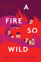 A Fire So Wild: A Novel 0063305429 Book Cover