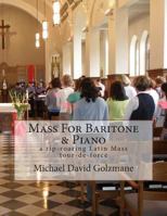 Mass for Baritone and Piano 1470151111 Book Cover